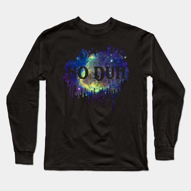 No Duh Funny 80's Design Long Sleeve T-Shirt by solsateez